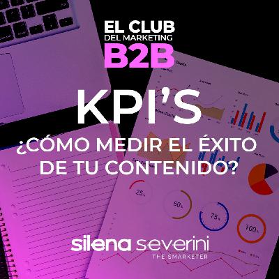 KPI'S ¿Cómo medir el éxito de tu contenido?