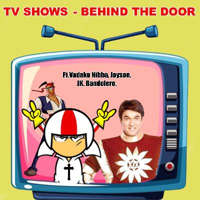 Television Shows - Behind the Door - Ft. Vadaku Nibba, Joyson, JK, Bandolero