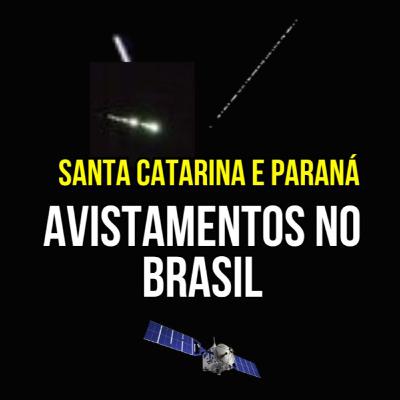 OVNIs em Santa Catarina e Paraná - Satélites ou objetos desconhecidos?