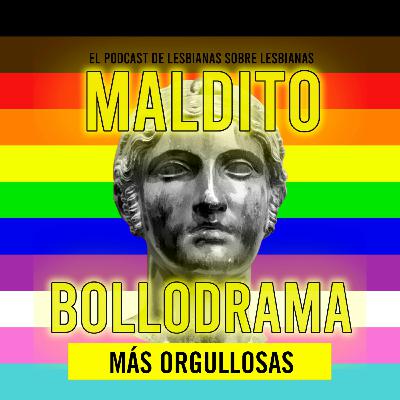 Maldito Bollodrama 2x22 Más Orgullosas