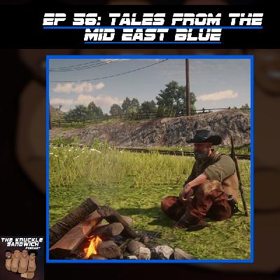Episode 56 - Tales From The Mid East Blue Episode 56 - Tales From The Mid East Blue