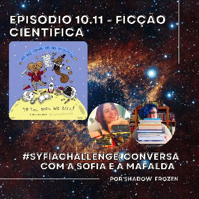 10.11 - Ficção Científica: #syfiachallenge - Conversa com Sofia e Mafalda