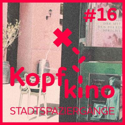 Kopfkino - Stadtspaziergänge #16 //  Bernhard - von Jan Geiger