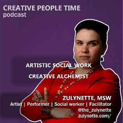 Zulynette - Artistic Social Work, Creative Alchemist