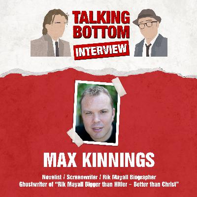 Max Kinnings (writer of the forthcoming official Rik Mayall biography) interview