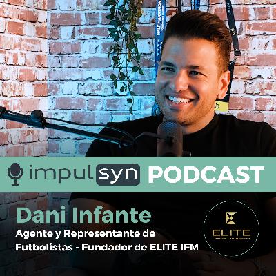 Cómo un Agente ayuda a Futbolistas Internacionales a jugar en Clubs de Fútbol en España - Dani Infante, CEO de ELITE International Football Management