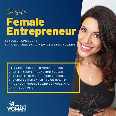 Season 3 Ep. 14 | Stefanie Gass | How to Price your Products & Services & Craft your Pitch.