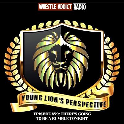 YLP Podcast - Ep. 459: There's Going To Be A Rumble Tonight