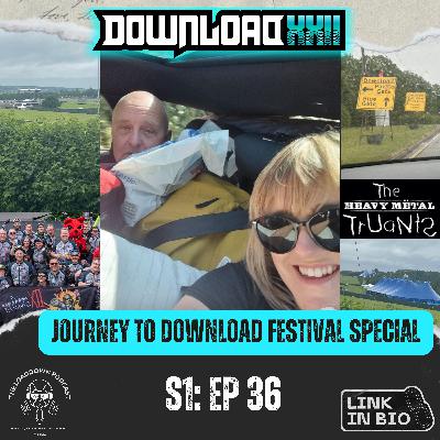 Ep 36 - 'Journey to Download Special!"