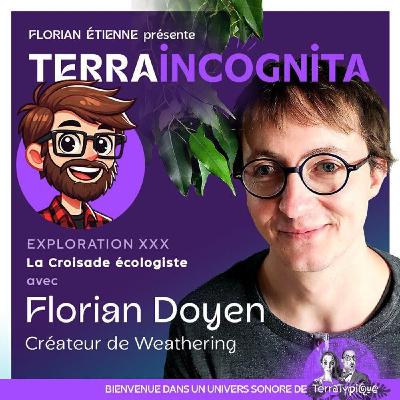 Expédition XXX - La Croisade écologiste avec Florian Doyen, créateur de Weathering