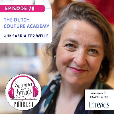 The Dutch Couture Academy, with Saskia ter Welle | Episode 78