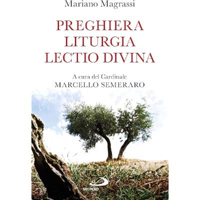 La preghiera - tratto da “Preghiera, liturgia, Lectio divina” (Ed. San Paolo)