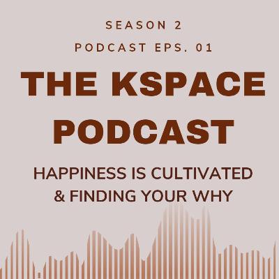 Happiness is cultivated & finding your why