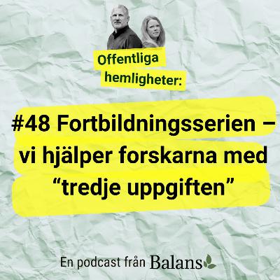 #48 Offentliga hemligheter 2.0 och fortbildningsserien