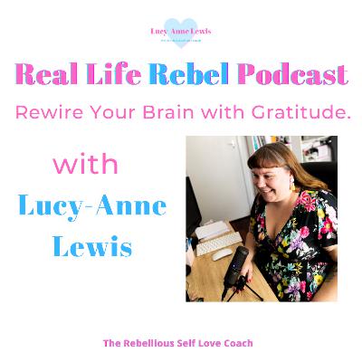 Episode 23 - Rewire Your Brain With Gratitude