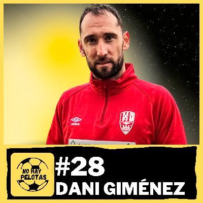 Dani Giménez – No Hay Pelotas #28 | Ascenso sin cobrar, lesiones imposibles, el adiós al Dépor Dani Giménez – No Hay Pelotas #28 | Ascenso sin cobrar, lesiones imposibles, el adiós al Dépor
