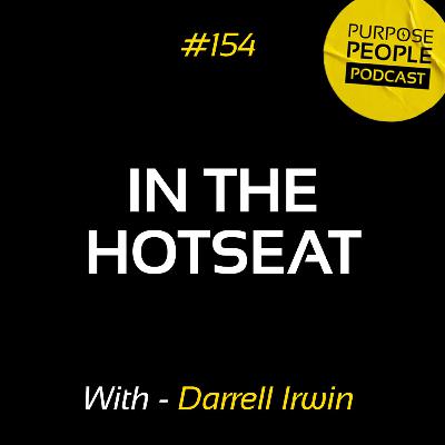#154 Darrell Irwin - In the Hotseat