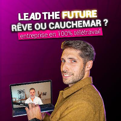 EP29 | 100% télétravail : rêve ou cauchemar ?