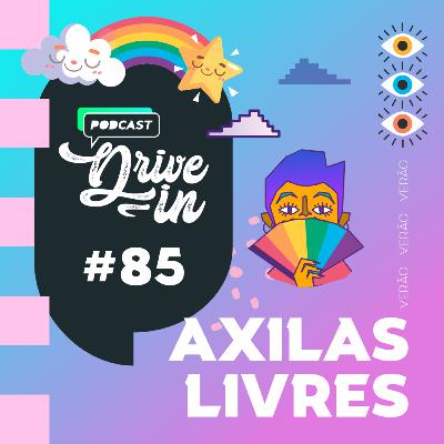 #085 - Axilas Livres #085 - Axilas Livres