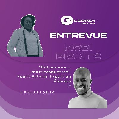 Emission 10 - Modi D., Entrepreneur multicasquettes: Agent FIFA et Expert en Énergie