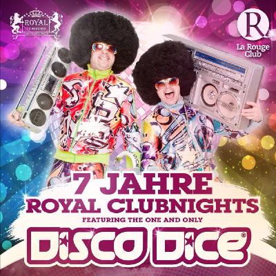 Disco Dice live @ 7 Jahre Royal Clubnights @ LaRougeClub