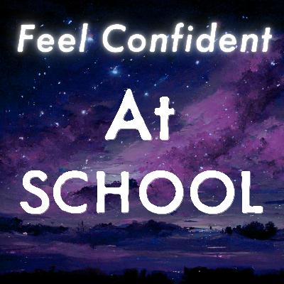 Going Back to School Confidence - Sleep Hypnosis (Guided Meditation)