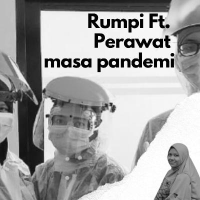 Eps. 01 Rumpi Ft. Perawat Masa Pandemi