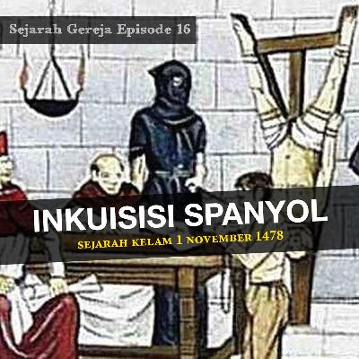 Sejarah Gereja Episode 16 | SEJARAH KELAM INKUISISI SPANYOL TAHUN 1478