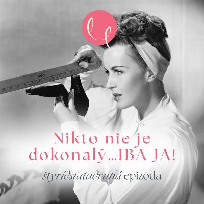#42 - NIKTO NIE JE DOKONALÝ… IBA JA!