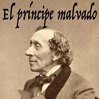 El príncipe malvado, de Hans Christian Andersen.