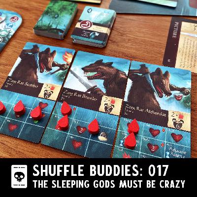 Episode 017: The Sleeping Gods Must Be Crazy