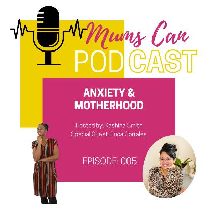 005 - Overcoming anxiety in motherhood FT Erica Corrales 005 - Overcoming anxiety in motherhood FT Erica Corrales