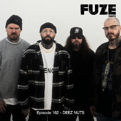Episode 162 - DEEZ NUTS Episode 162 - DEEZ NUTS