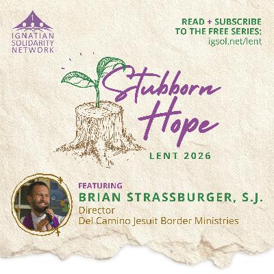 Lent 2026 - March 18, Ft. Brian Strassburger, S.J. Lent 2026 - March 18, Ft. Brian Strassburger, S.J.