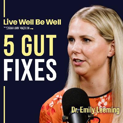 You’ve Heard Gut Advice Before. But Not Like This | 5 Surprising Gut Health Fixes | Dr. Emily Leeming