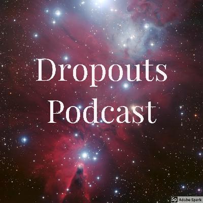 we almost died and hilarious childhood stories.   Dopouts Podcast #2