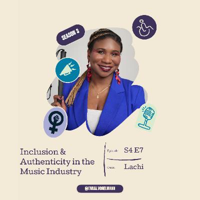 Inclusion & Authenticity in the Music Industry with Lachi
