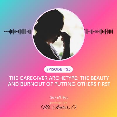 🤗The Caregiver Archetype: The Beauty and Burnout of Putting Others First.