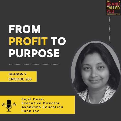 From Profit to Purpose | Sejal Desai, Executive Director, Akanksha Education Fund Inc From Profit to Purpose | Sejal Desai, Executive Director, Akanksha Education Fund Inc