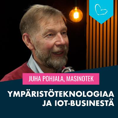 Ympäristöteknologia ja IoT-busineksen haasteet ja erikoispiirteet | Juha Pohjala, Masinotek