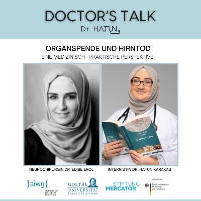 Organspende und Hirntod - eine medizinisch praktische Perspektive mit Neurochirurgin Edibe Erol