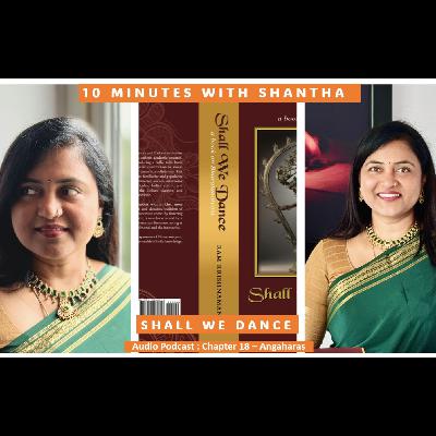 10 Minutes With Shantha - Chapter 18 (Episode 1) Summary - Angaharas