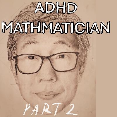 S2 EP10: Question Everything — Math, ADHD, and Honesty Online | Youngmin Park (Part 2)