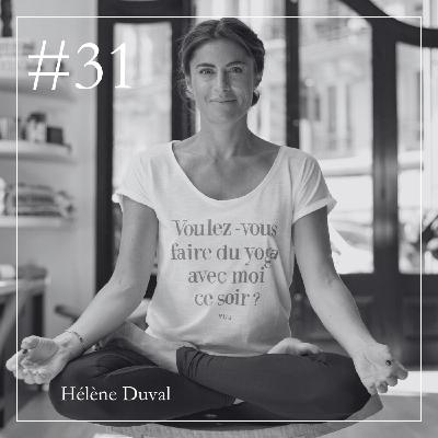 #31. Le yoga comme mission, l’entrepreneuriat comme moyen : Hélène Duval raconte Yuj