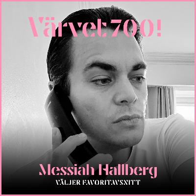 700! Messiah Hallberg väljer favoritavsnitt 700! Messiah Hallberg väljer favoritavsnitt