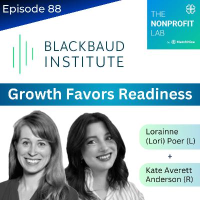 E88: Giving Is Growing, So Why Are Some Nonprofits Falling Behind? | Blackbaud Institute (Lori Poer and Kate Averette Anderson)