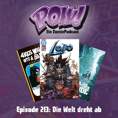 Ep. 213: Die Welt dreht ab Ep. 213: Die Welt dreht ab