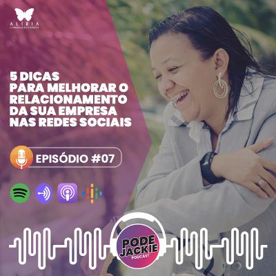 EPISÓDIO #7 - 5 DICAS PARA MELHORAR O RELACIONAMENTO DA SUA EMPRESA NAS REDES SOCIAIS EPISÓDIO #7 - 5 DICAS PARA MELHORAR O RELACIONAMENTO DA SUA EMPRESA NAS REDES SOCIAIS