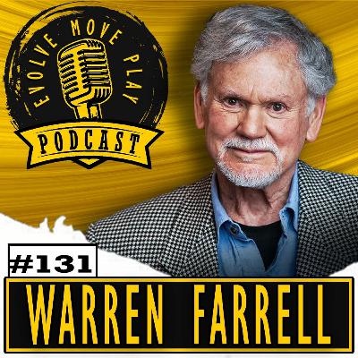 Redefining Masculinity and the Evolving Role of Men with WARREN FARRELL Part II | EMP Podcast 131 Redefining Masculinity and the Evolving Role of Men with WARREN FARRELL Part II | EMP Podcast 131
