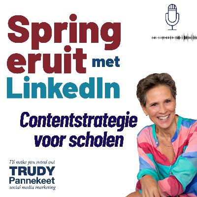 LinkedIn contentstrategie voor scholen in 7 praktische stappen